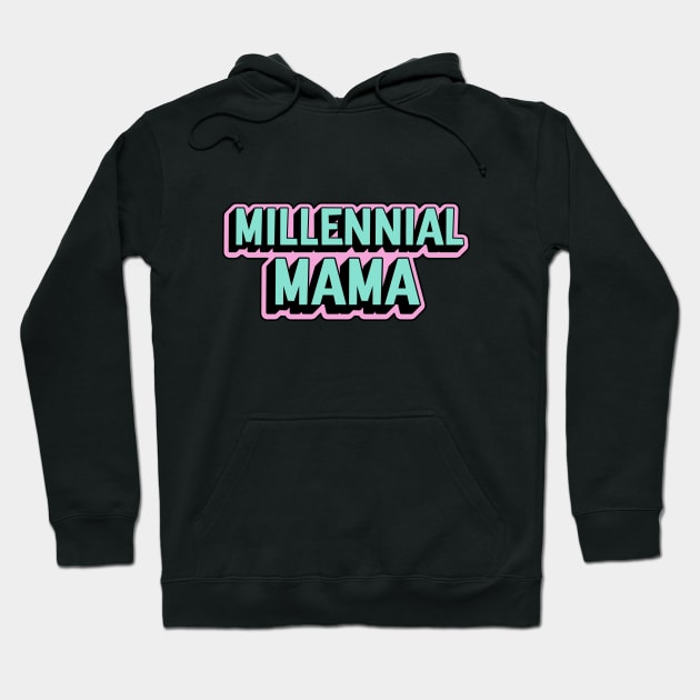 Millennial Mama Hoodie by The_Black_Dog